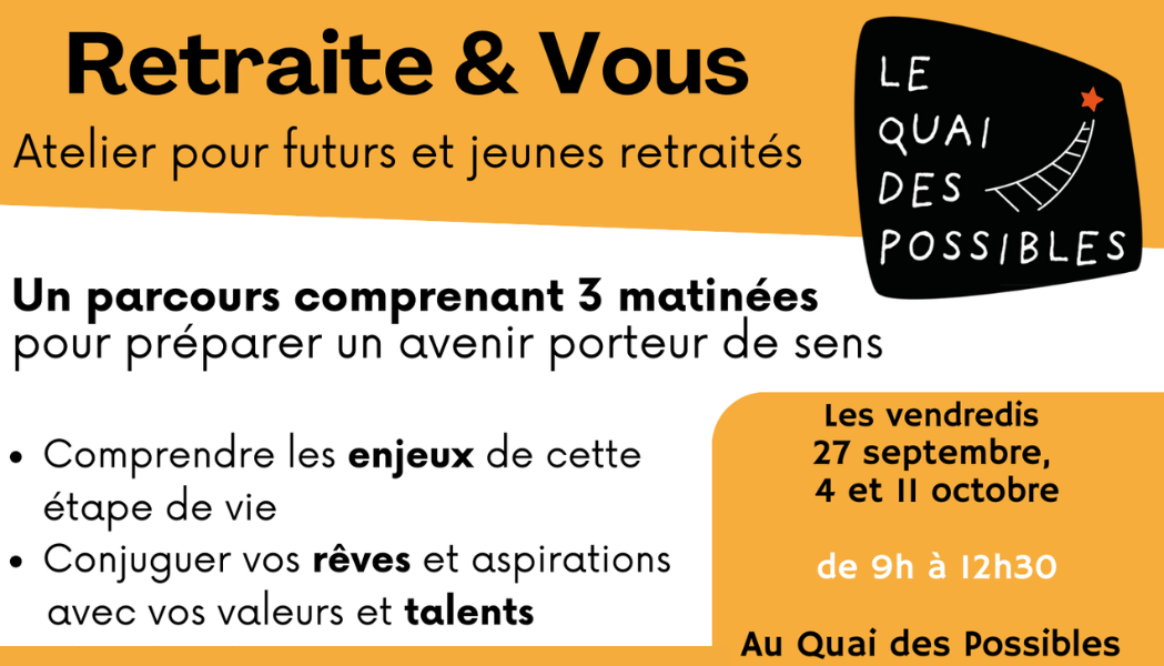 ATELIER POUR FUTURS ET JEUNES RETRAITÉS