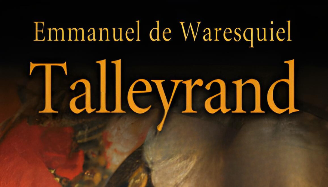 CONFERENCE : TALLEYRAND, LE PRINCE IMMOBILE